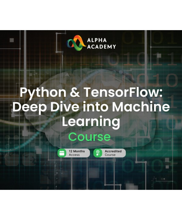 Python & TensorFlow: Deep Dive into Machine Learning Alpha Academy Code Key GLOBAL